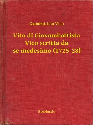 cover image of Vita di Giovambattista Vico scritta da se medesimo (1725-28)